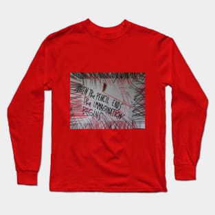 When the pencil ends the immagination begins Long Sleeve T-Shirt